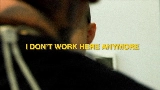 Miniatura do vídeo I Don’t Work Here Anymore
