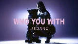Miniatura do vídeo Who you with