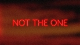Miniatura do vídeo Not the One