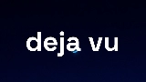 Miniatura do vídeo deja vu
