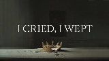 Miniatura do vídeo I Cried, I Wept