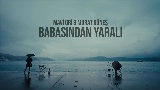 Miniatura do vídeo Babasından Yaralı