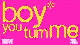 Miniatura do vídeo boy you turn me