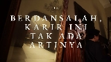 Miniatura do vídeo Berdansalah, Karir Ini Tak Ada Artinya