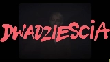 Miniatura do vídeo dwadziescia