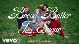 Miniatura do vídeo Bread Butter Tea Sugar