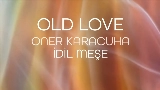 Miniatura do vídeo OLD LOVE