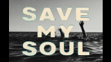 Miniatura do vídeo SAVE MY SOUL