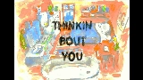 Miniatura do vídeo Thinkin Bout You