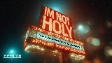 Miniatura do vídeo I'm Not Holy - Radio Edit