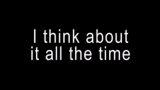 Miniatura do vídeo I think about it all the time