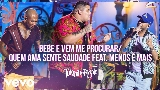 Miniatura do vídeo Bebe e Vem Me Procurar / Quem Ama Sente Saudade (Ao Vivo)