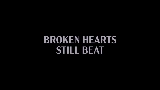 Miniatura do vídeo Broken Hearts Still Beat
