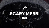 Miniatura do vídeo SCARY MERRi