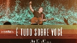 Miniatura do vídeo É Tudo Sobre Você / Ser Mudado - Ao Vivo