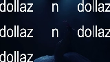 Miniatura do vídeo dollaz n dollaz