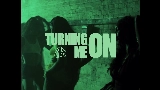 Miniatura do vídeo Turning Me On