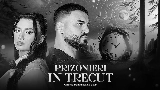 Miniatura do vídeo Prizonieri În Trecut