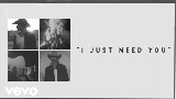 Miniatura do vídeo I Just Need You