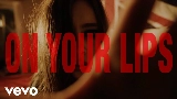 Miniatura do vídeo ON YOUR LIPS