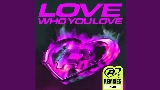 Miniatura do vídeo Love Who You Love - KI/KI Remix - Radio Edit