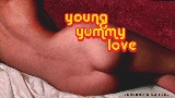 Miniatura do vídeo Young Yummy Love
