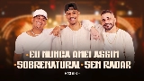 Miniatura do vídeo Eu nunca amei assim / Sobrenatural / Sem Radar - Ao Vivo