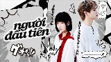 Miniatura do vídeo Người Đầu Tiên