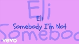 Miniatura do vídeo Somebody I'm Not