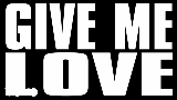 Miniatura do vídeo Give Me Love