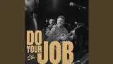 Miniatura do vídeo Do Your Job