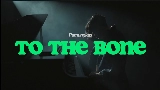 Miniatura do vídeo To the Bone