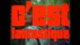 Miniatura do vídeo C'est Fantastique