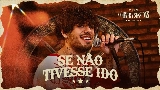 Miniatura do vídeo Se Não Tivesse Ido