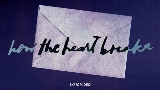 Miniatura do vídeo how the heart breaks