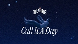 Miniatura do vídeo Call It A Day