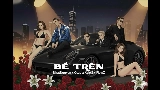 Miniatura do vídeo BỀ TRÊN